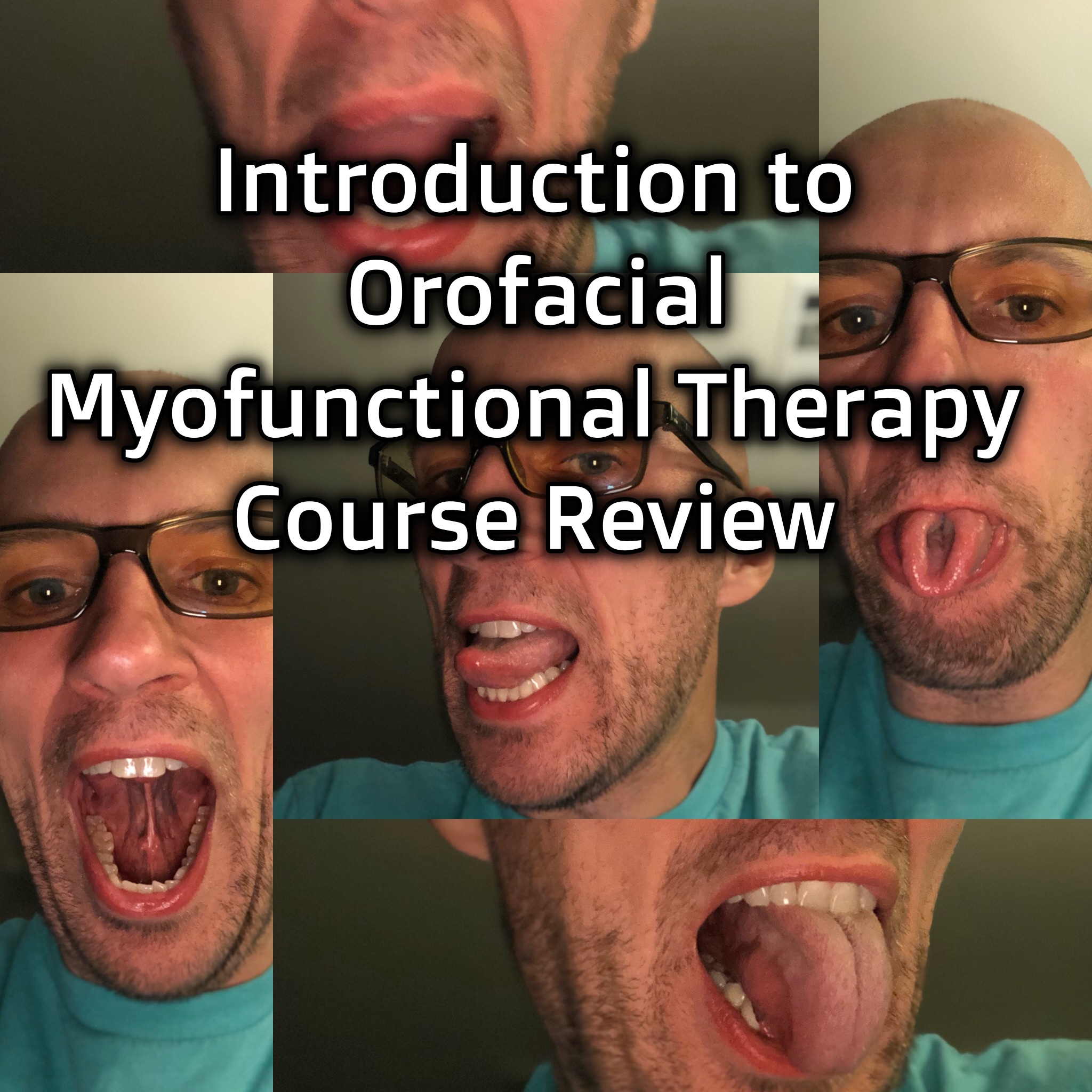 Introduction To Orofacial Myofunctional Therapy Course Review ...